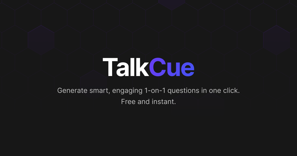 Show HN: TalkCue – Free 1-on-1 Question Generator for Meaningful Meetings